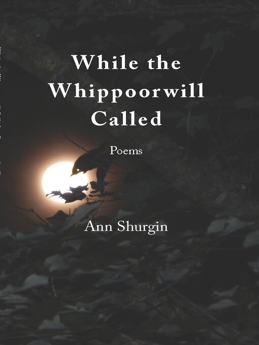 Title details for While the Whippoorwill Called by Ann Shurgin - Available